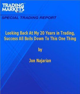 Looking Back at my 20 Years in Trading Success All Boils Down to This One Thing Jon Najarian Books