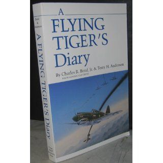 A Flying Tiger's Diary (Centennial Series of the Association of Former Students, Texas A&M University) Charles R. Bond Jr., Terry H. Anderson 9780890964088 Books