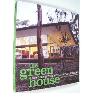 The Green House New Directions in Sustainable Architecture Alanna Stang, Christopher Hawthorne 9781568984810 Books