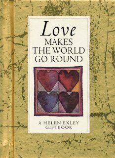 Love Makes The World Go Around (Values for Living) (9781861870490) Helen Exley Books