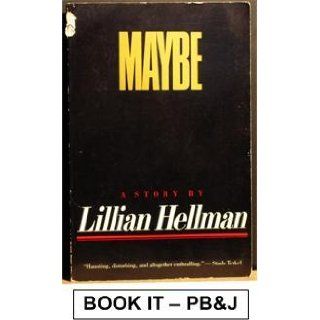 Maybe A Story Lillian Hellman 9780316355094 Books