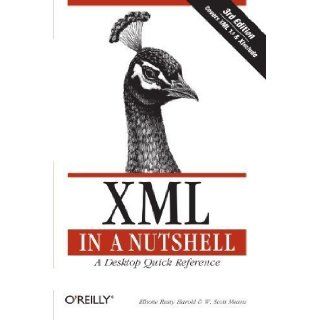 XML in a Nutshell, Third Edition 3rd (third) Edition by Elliotte Rusty Harold, W. Scott Means published by O'Reilly Media (2004) Books