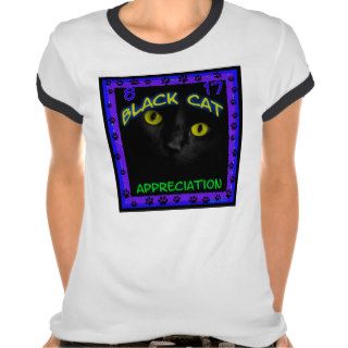Black Cat Appreciation Day T Shirts