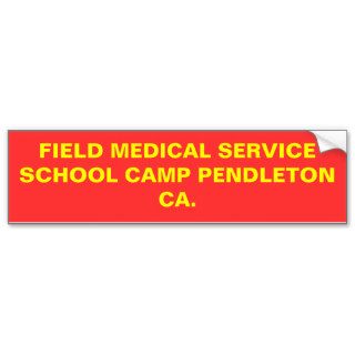 FIELD MEDICAL SERVICE SCHOOL CAMP PENDLETON CA. BUMPER STICKER