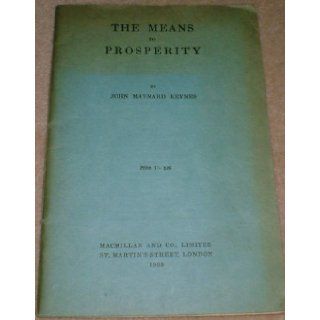 The Means to Prosperity John Maynard Keynes Books
