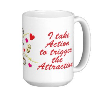 I Take Action to Trigger the Attraction Mug