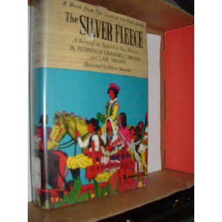 The silver fleece; A story of the Spanish in New Mexico, (Land of the free series) Florence Crannell Means Books