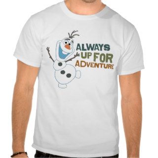 Olaf   Always up for Adventure Tee Shirts