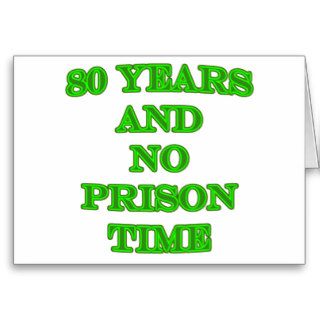 80 and no prison time card