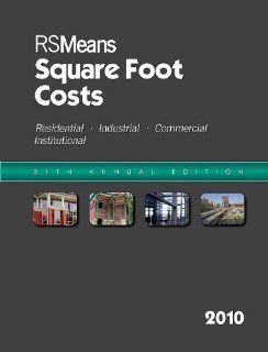 RS Means Square Foot Costs 2010 Barbara Balboni, Christopher Babbitt, Ted Baker, Robert A. Bastoni, John H. Chiang 9780876298299 Books
