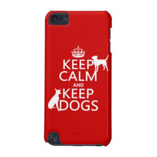 Keep Calm and Keep Dogs   all colours iPod Touch 5G Cases