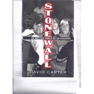 Stonewall The Riots That Sparked the Gay Revolution David Carter 9780312200251 Books