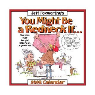 Jeff Foxworthy's You Might Be a Redneck If 2008 Day to Day Calendar Jeff Foxworthy 9780740766909 Books