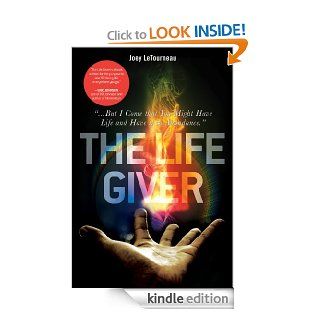 The Life Giver "But I Come that You Might Have Life and Have it in Abundance." John 1010 eBook Joey LeTourneau Kindle Store