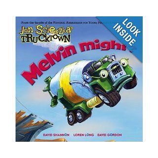 Melvin Might? (Trucktown) Jon Scieszka, David Shannon, David Gordon, Loren Long Books