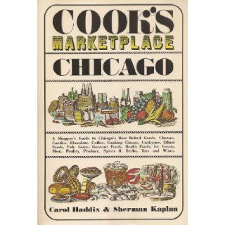 Cook's marketplace Chicago Carol Mighton Haddix 9780892862511 Books