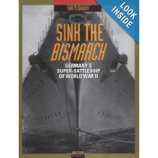 Sink The Bismarck (Military Might) Tom Mcgowen 9780761315100  Children's Books