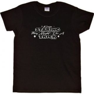 WOMENS T SHIRT  BLACK   LARGE   Keep Staring They Might Do A Trick   Funny for the Well Endowed Clothing