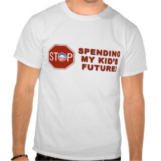 Anti Democrat “Stop Spending My Kid's Future” T shirts