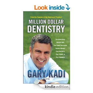 Million Dollar Dentistry eBook Gary Kadi Kindle Store