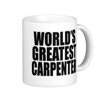 World's Greatest Carpenter Mug