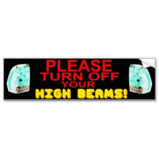 Please Turn Off Your High Beams Bumper Sticker