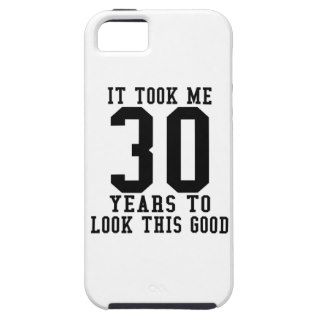 It Took me 30 years to look this good iPhone 5/5S Case