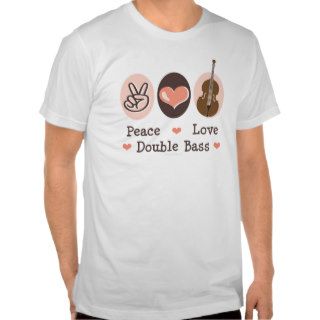Peace Love Double Bass Tshirt