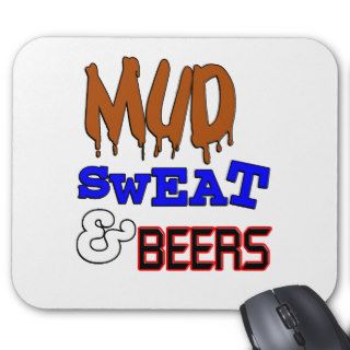 Mud, Sweat & Beers Funny Design Mousemat