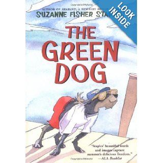The Green Dog A Mostly True Story Suzanne Fisher Staples, Andrea Wesson, Amy Ryan 9780060760458 Books
