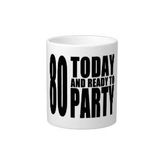 Funny 80th Birthdays  80 Today and Ready to Party Extra Large Mug