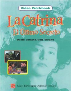 La Catrina el Ultimo Secreto, Video Workbook Addison Wesley 9780673218445 Books