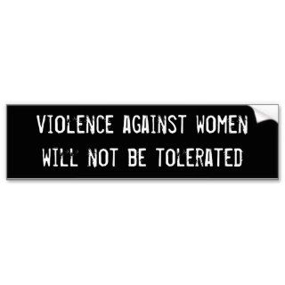 violence against women will not be tolerated bumper stickers