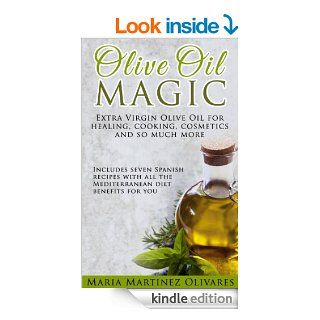 Olive Oil Magic Extra Virgin Olive Oil for healing, cooking, cosmetics and so much more   Kindle edition by Maria Martinez Olivares. Cookbooks, Food & Wine Kindle eBooks @ .