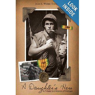 A Daughter's Hero Mrs Julie Kay Weber Torres, Mrs Samantha Weber 9781490514994 Books
