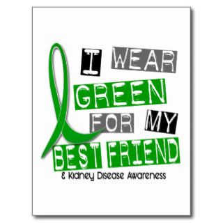 Kidney Disease I Wear Green For My Best Friend 37 Post Card