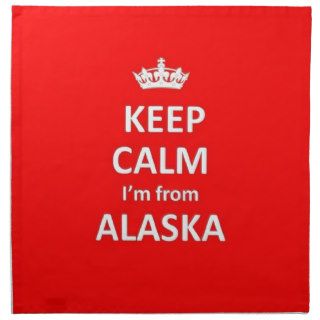 Keep calm I'm Alaska Cloth Napkin