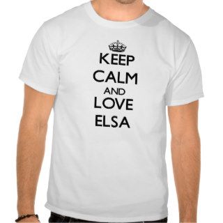 Keep Calm and Love Elsa Shirt