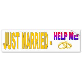 JUST MARRIED   HELP ME BUMPER STICKER