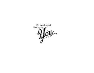 Rid Me of Myself. I Belong to YOU Wall Quote Wall Decal Vinyl Letters Home   Wall Decor Stickers