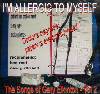 I'm Allergic to Myself The Songs of Gary Elkinton Music