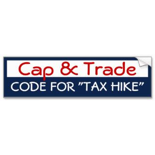 Cap & TradeTax Hike Bumper Stickers
