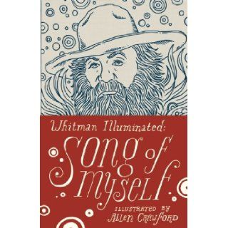 Whitman Illuminated Song of Myself Walt Whitman, Allen Crawford 9781935639787 Books
