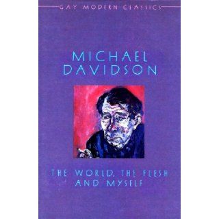 The World, the Flesh, and Myself ( Boy Love Memoirs 1985 ) Michael Davidson, Colin Spencer 9780907040644 Books