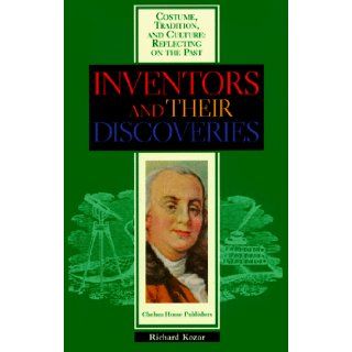 Inventors & Their Discoveries (Z) (Costume, Tradition and Culture Reflecting on the Past) Richard Kozar 9780791051634  Kids' Books