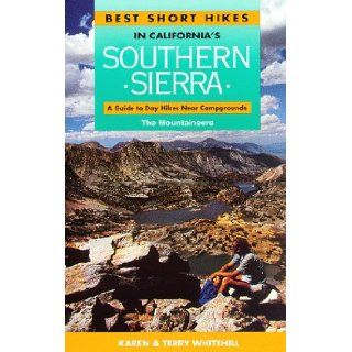 Best Short Hikes in California's Southern Sierra A Guide to Day Hikes Near Campgrounds Karen Whitehill, Terry Whitehill 9780898862829 Books