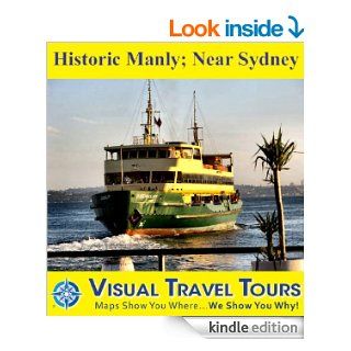 HISTORIC MANLY, NEAR SYDNEY   A Pictorial Self guided Ferry Boat/Walking Tour Day Trip (Updated Dec 2012) (visualtraveltours Book 19) eBook Angela Cockburn Kindle Store