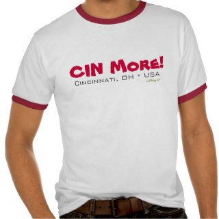CIN More Cincinnati Ringer T Shirt
