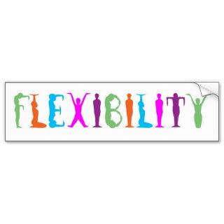 Flexibility Bumper Stickers