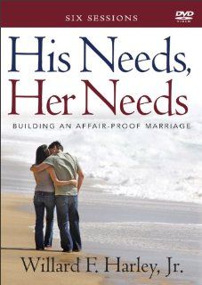 His Needs, Her Needs Building an Affair Proof Marriage Willard F. Harley Jr. Movies & TV